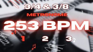 253 BPM - 3/4 & 3/8 Metronome