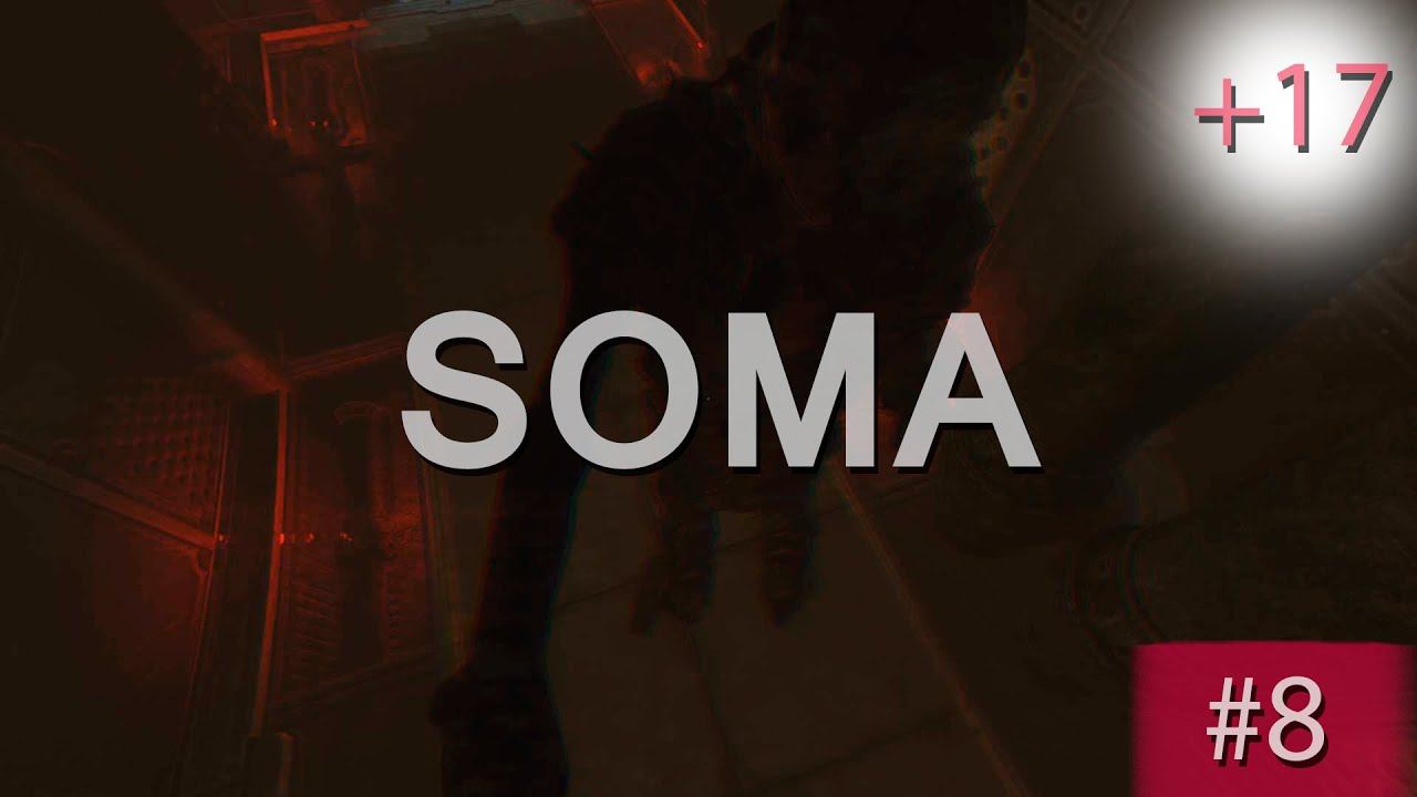 Прохождение SOMA | СОМА #8 Медсанчасть боли смотреть онлайн