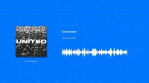 Hillsong UNITED - Good Grace (Христианские песни, Христианская музыка)
