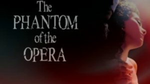 The PHANTOM of the OPERA