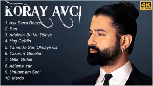 KORAY AVCI En iyi şarkılar MIX 2021 - Türkçe Müzik 2021|| KORAY AVCI Tüm albüm 2021 Full HD