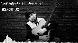 Asror uz /yuragimda bir donasan/