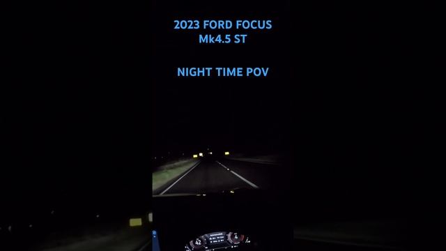 2023 FORD FOCUS Mk4.5 ST NIGHT TIME POV #ford #focus #fordfocus #fordfocusst #fordperformance #gopr