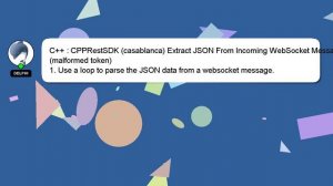 C++ : CPPRestSDK (casablanca) Extract JSON From Incoming WebSocket Messages (malformed token)