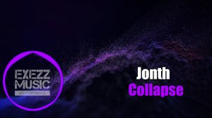 МУЗЫКА БЕЗ АВТОРСКИХ ПРАВ ? Jonth - Collapse