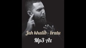 Jah Khalib - bratu