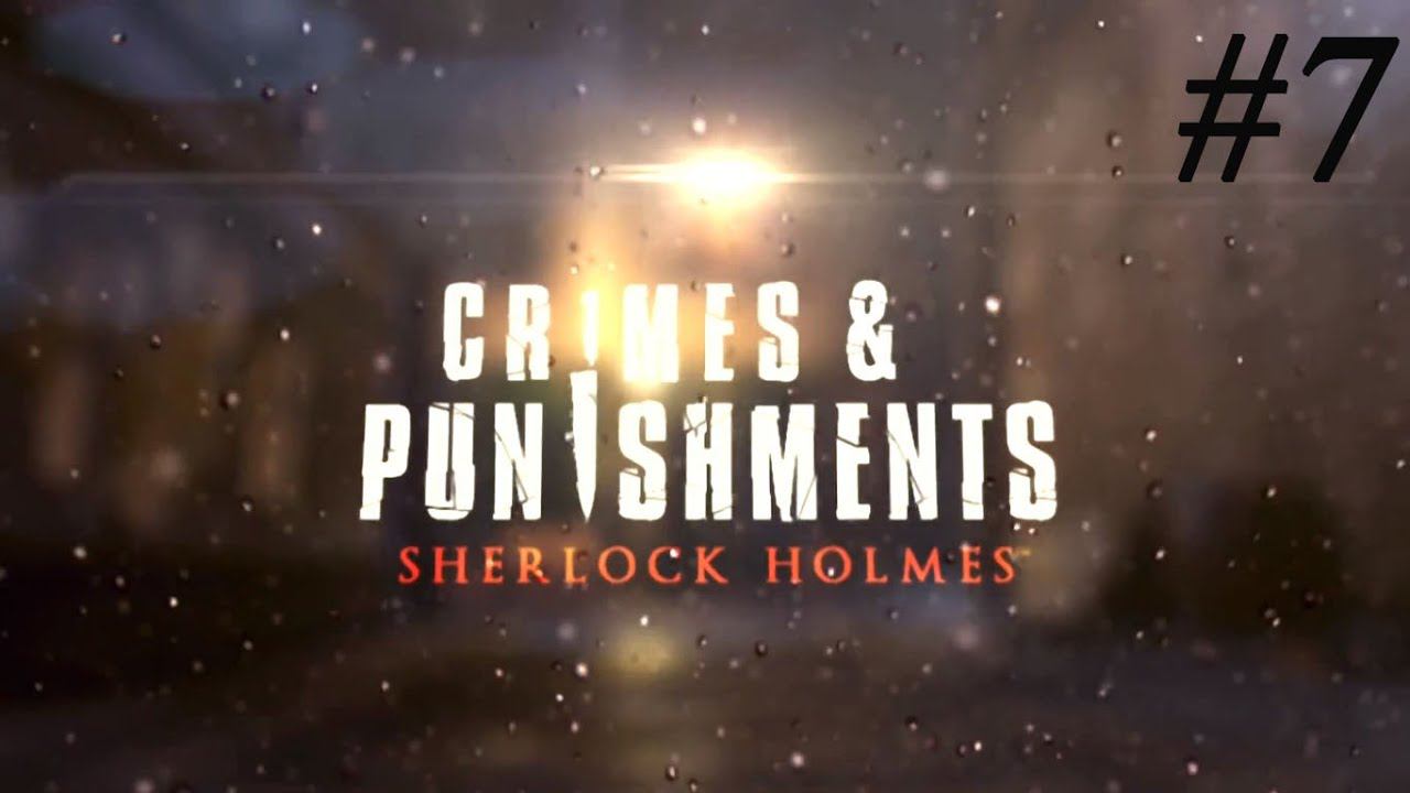 Sherlock Holmes Crimes and Punishments - Тайна Исчезнувшего Поезда Ч.4