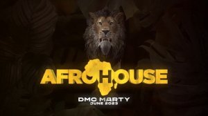 DMC MARTY - AFROHOUSE MIX June 2023