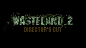 Wasteland 2: Director's Cut №1