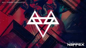 NEFFEX - All These Thoughts [Copyright Free] No.68