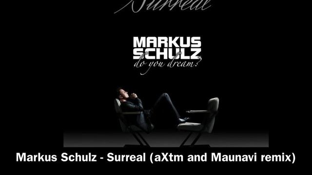 Markus Schulz feat Ana Criado - Surreal (aXtm & Maunavi cover) смотреть онлайн