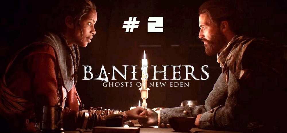 Banishers:  Ghosts of New Eden.  # 2.