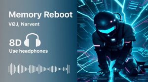 Memory Reboot - VØJ, Narvent - ?8D Song?