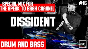 DISSIDENT - KOS.MOS.MUSIC - Special mix for the SPEAK TO BASH Channel #16 - DRUM AND BASS