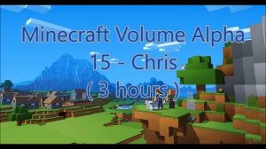 C418 - Chris ( Minecraft Volume Alpha 15 ) ( 3 hours )