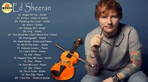 Ed Sheeran Most Popular Songs - Ed Sheeran Violin Cover