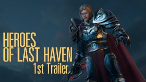 Heroes of Last Haven - 1st Trailer