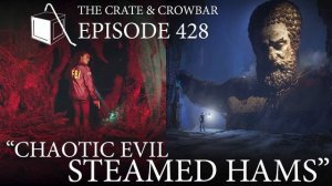 Episode 428: Chaotic Evil Steamed Hams