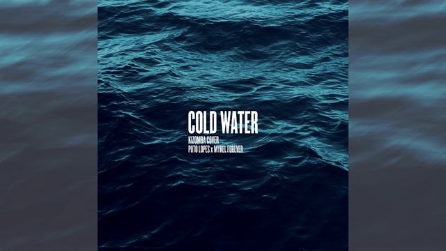 Cold Water- Justin Bieber Kizomba Cover- PuTo Lopes x Mykel Forever смотреть онлайн