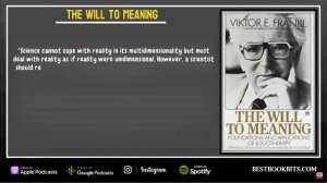 The Will to Meaning: Foundations and Applications of Logotherapy by Viktor Frankl Book Summary