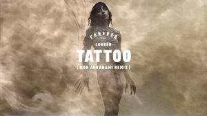 Loreen - Tattoo (Mor Avrahami Remix)