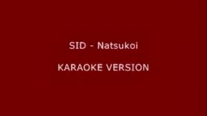 SID - Natsukoi (karaoke version)