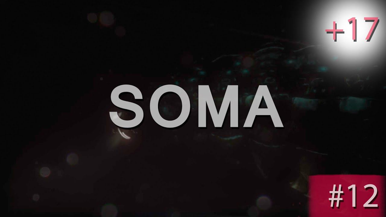 Прохождение SOMA | СОМА #12 Глубины монстров смотреть онлайн