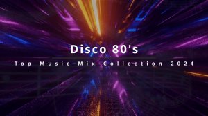 Disco 80's - Top Music Mix Collection 2024 (Intro)