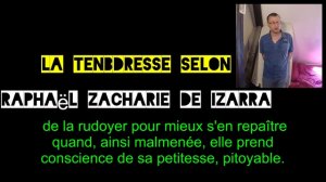 La tendresse selon Raphaël Zacharie de IZARRA