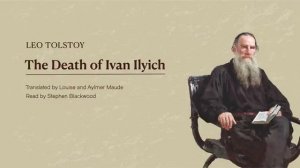 Tolstoy: The Death of Ivan Ilyich