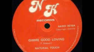 Gimme Good Loving, Natural Touch