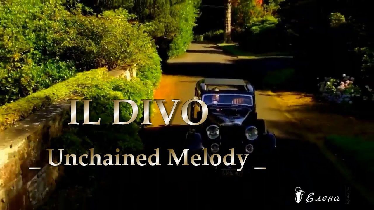 IL DIVO  -----       Unchained Melody   -----