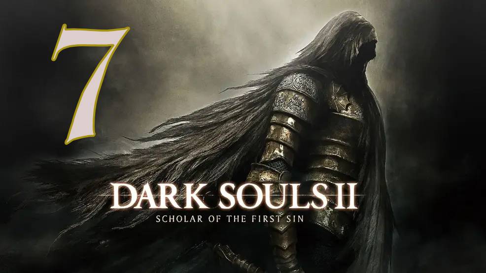 Прохождение DARK SOULS II: Scholar of the First Sin #7 Покоряем мир боли