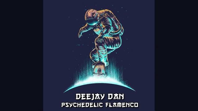 DeeJay Dan - Psychedelic Flamenco [2015] смотреть онлайн