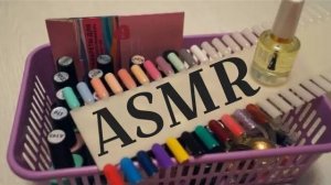 АСМР ASMR КОЛЛЕКЦИЯ МОИХ ГЕЛЬ-ЛАКОВ БЛИЗКИЙ ШЁПОТ С УШКА НА УШКО russian whisper
