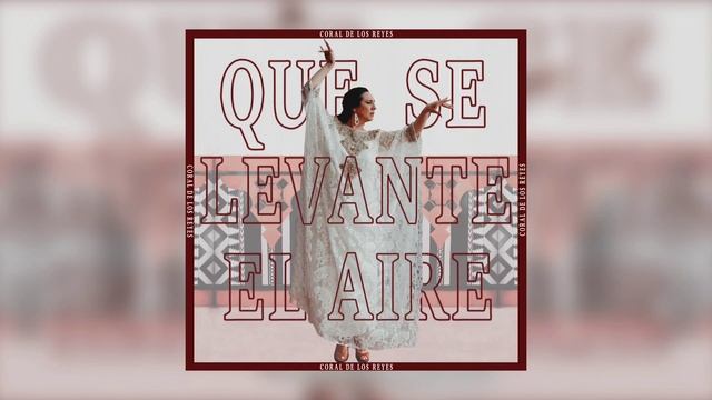 QUE SE LEVANTE EL AIRE Villancico Flamenco. Coral de los Reyes смотреть онлайн
