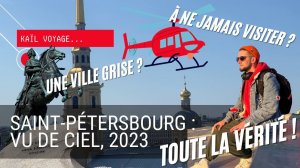 Saint-Pétersbourg en 2023 : ce qui m'a choqué ! @kail