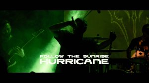 Follow The Sunrise - Hurricane (Music video)