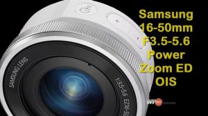 Camera Lens Samsung 16-50mm F3.5-5.6 Power Zoom ED OIS: Specs, Reviews 2014