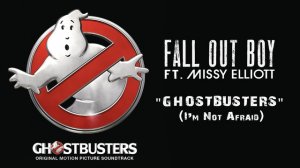 Fall Out Boy - Ghostbusters (I'm Not Afraid) (Audio) ft. Missy Elliott 2016