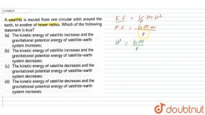 A satellite is moved from one circular orbit around the earth, to another of lesser radius. Which o