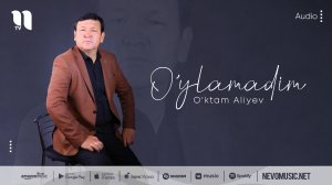 O'ktam Aliyev - O'ylamadim (audio 2022)