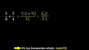 5/8+5/4 , suma de fracciones con diferente denominador ( heterogeneas )