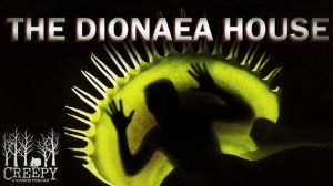 The Dionaea House