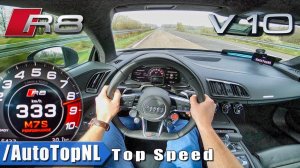 AUDI R8 V10 PLUS | АВТОБАМ POV 333 КМ/Ч | РАЗГОН И МАКСИМАЛЬНАЯ СКОРОСТЬ AutoTopNL