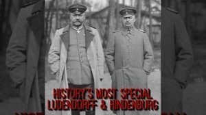 46. History's Most Special: Ludendorff and Hindenburg