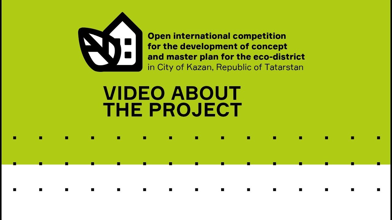 Eco-district in Kazan (Republic of Tatarstan). Video about the project