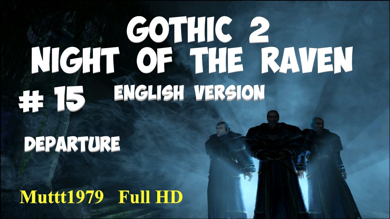 Gothic 2 Night of the Raven walkthrough English version  Episode 15 Departure