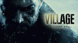 Resident Evil Village - Часть 4