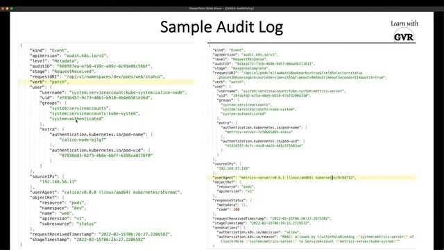Kubernetes Security - Use Audit Logs to monitor access - 24